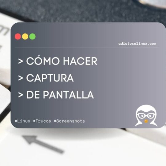 Imagen con texto sobre cómo hacer capturas de pantalla en Linux. Guía completa de métodos.